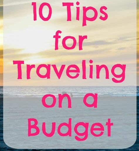 10 Tips for Traveling on a Budget