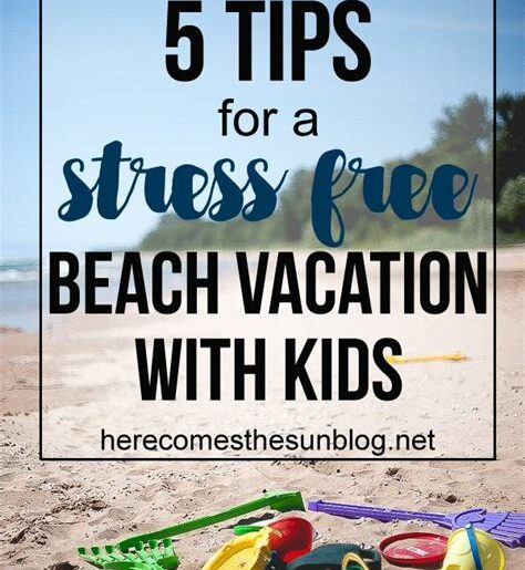 Traveling with Kids: Tips for a Stress-Free Vacation